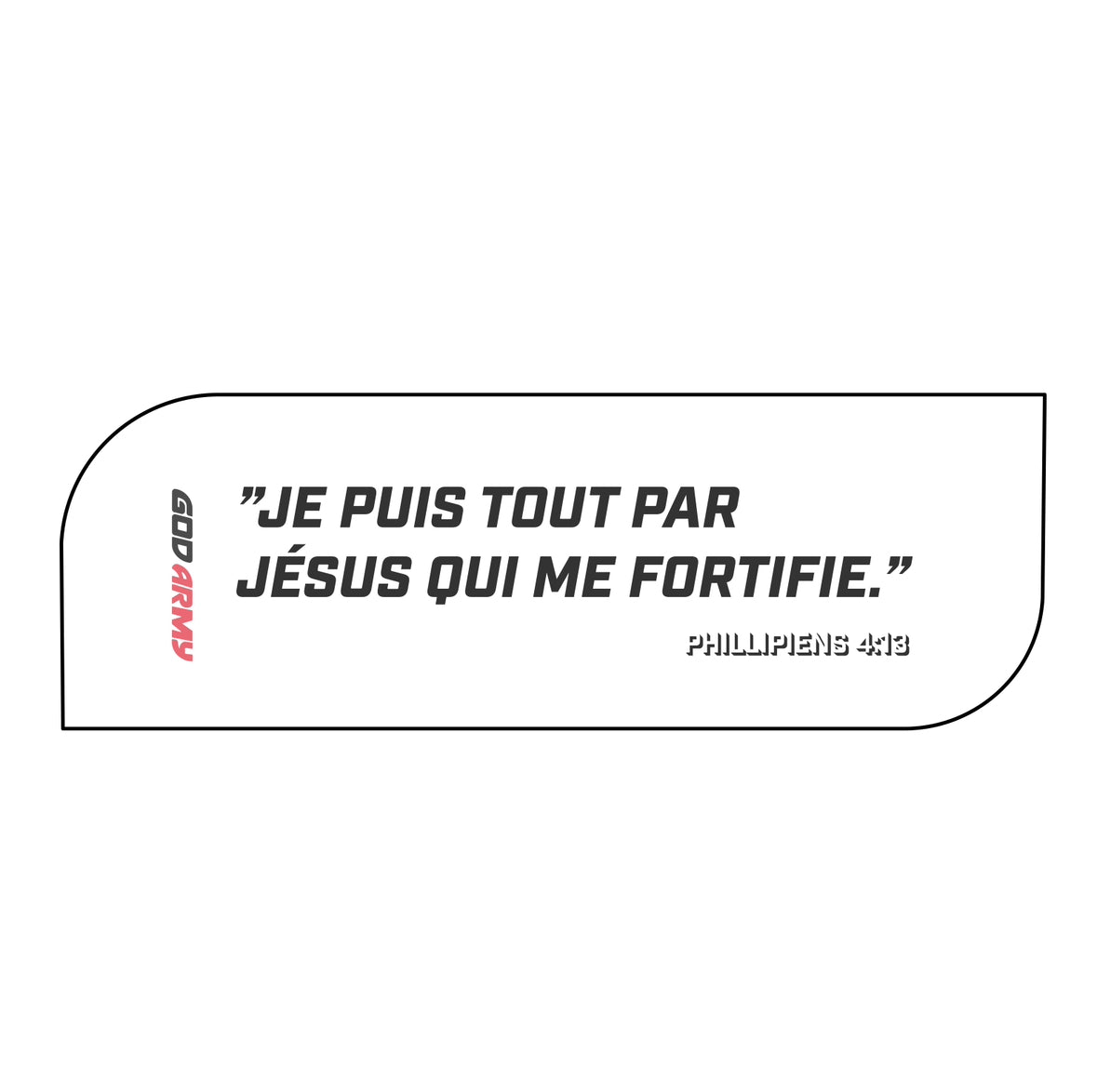 “JE PUIS TOUT PAR JÉSUS QUI ME FORTIFIE.” - STICKER NOIR TRANSPARENT